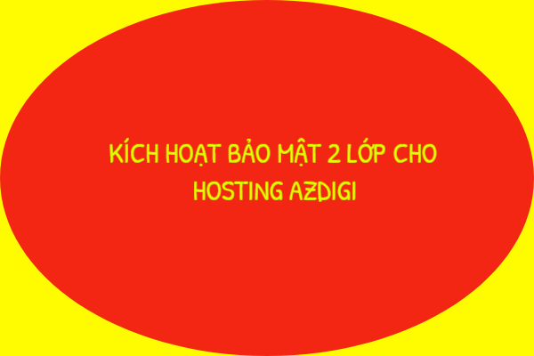 kich-hoat-bao-mat-2-lop-cho-hosting-azdigi