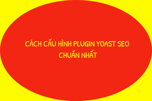 cach-cau-hinh-plugin-yoast-seo-chuan-nhat